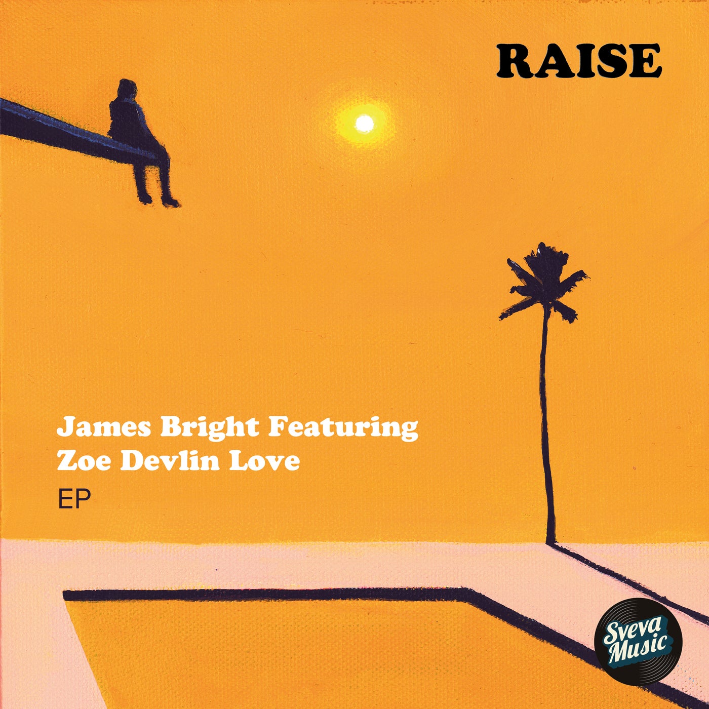James Bright, Zoe Devlin Love - Raise EP [SVEVA001]